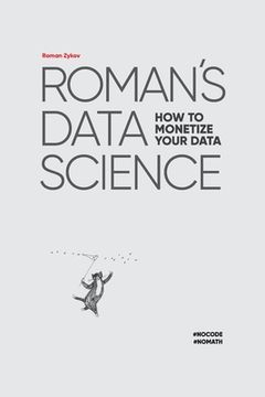 portada Roman's Data Science: How to monetize your data (en Inglés)
