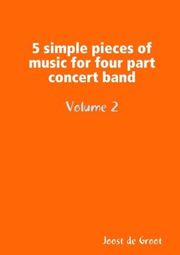 portada 5 simple pieces of music for four part concert band Volume 2 (en Inglés)