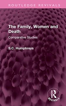 portada The Family, Women and Death: Comparative Studies (Routledge Revivals) (in English)