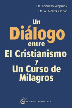 portada Un Dialogo Entre el Cristianismo y un Curso de Milagros (in Spanish)