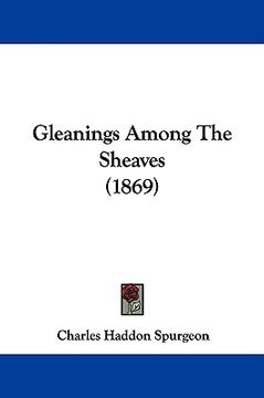 portada gleanings among the sheaves (1869) (en Inglés)