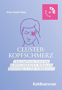 portada Clusterkopfschmerz: Trigeminoautonome Kopfschmerzen Wirksam Behandeln und Vorbeugen -Language: German (en Alemán)