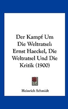 portada Der Kampf Um Die Weltratsel: Ernst Haeckel, Die Weltratsel Und Die Kritik (1900) (en Alemán)