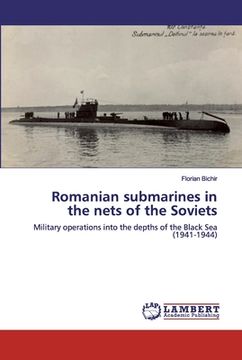 portada Romanian submarines in the nets of the Soviets (en Inglés)