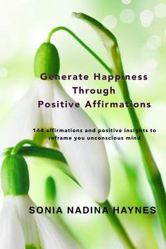 portada Generate Happiness Through Positive Affirmations (en Inglés)