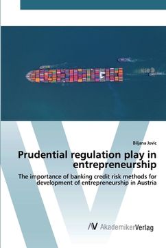 portada Prudential regulation play in entrepreneurship