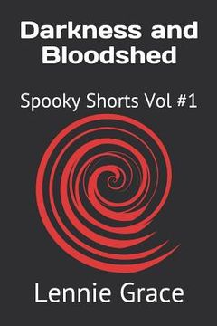 portada Darkness and Bloodshed: Spooky Shorts Vol #1 (in English)