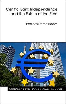 portada Central Bank Independence and the Future of the Euro (Comparative Political Economy) (in English)