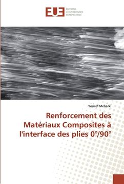 portada Renforcement des Matériaux Composites à l'interface des plies 0°/90° (in French)