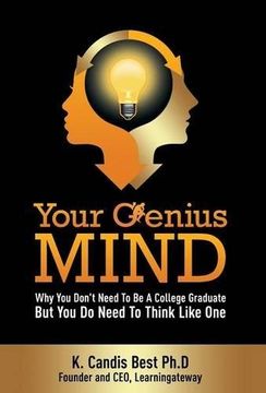portada Your Genius Mind: Why you Don't Need to be a College Graduate but you do Need to Think Like one (in English)