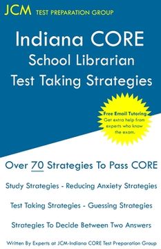 portada Indiana CORE School Librarian - Test Taking Strategies: Indiana CORE 042 Exam - Free Online Tutoring (en Inglés)