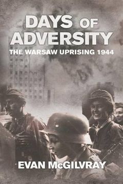 portada Days of Adversity: The Warsaw Uprising 1944 