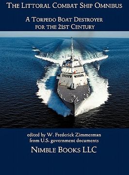 portada the littoral combat ship omnibus: a torpedo boat destroyer for the 21st century (en Inglés)