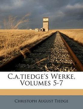 portada c.a.tiedge's werke, volumes 5-7