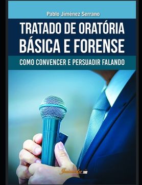 portada Tratado de oratória básica e forense: Como convencer e persuadir falando (en Portugués)