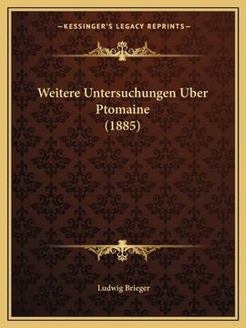 portada Weitere Untersuchungen Uber Ptomaine (1885) (in German)