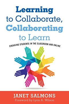 portada Learning to Collaborate, Collaborating to Learn: Practical Guidance for Online and Classroom Instruction (en Inglés)