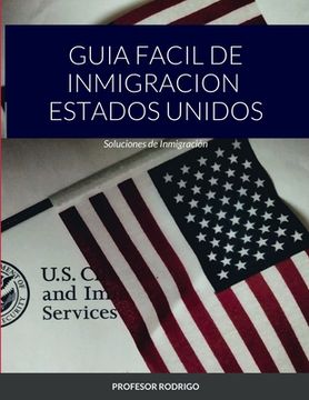 portada Guia Facil de Inmigracion Estados Unidos: Soluciones de Inmigración