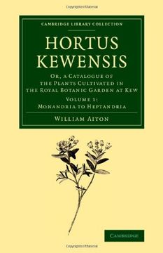 portada Hortus Kewensis 3 Volume Set: Hortus Kewensis: Or, a Catalogue of the Plants Cultivated in the Royal Botanic Garden at Kew: Volume 1 (Cambridge Library Collection - Botany and Horticulture) (en Inglés)