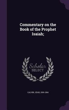 portada Commentary on the Book of the Prophet Isaiah; (in English)
