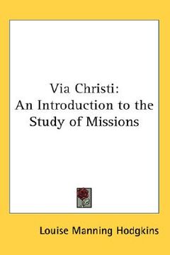 portada via christi: an introduction to the study of missions (en Inglés)