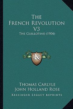 portada the french revolution v3: the guillotine (1904) (en Inglés)