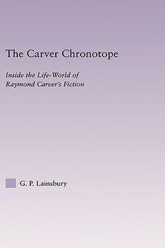 portada the carver chronotope: contextualizing raymond carver (en Inglés)