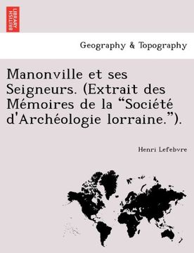 portada Manonville et ses Seigneurs. (Extrait des Mémoires de la "Société d'Archéologie lorraine."). (French Edition)