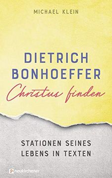 portada Dietrich Bonhoeffer - Christus Finden: Stationen Seines Lebens in Texten (en Alemán)