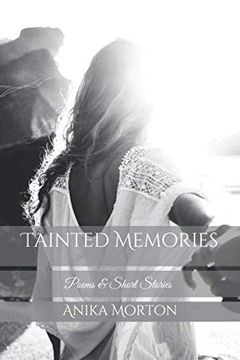 portada Tainted Memories: Poems & Short Stories (en Inglés)
