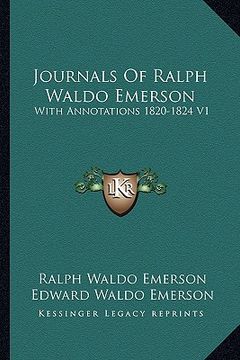 portada journals of ralph waldo emerson: with annotations 1820-1824 v1 (en Inglés)