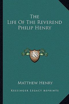 portada the life of the reverend philip henry