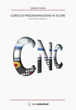 portada CNC Corso di programmazione in 50 ore (seconda edizione): gennaio 2018 (en Italiano)