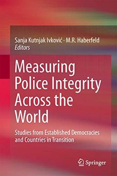 portada Measuring Police Integrity Across the World: Studies From Established Democracies and Countries in Transition (en Inglés)