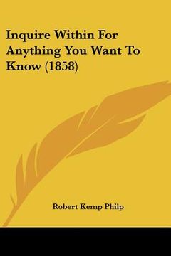 portada inquire within for anything you want to know (1858) (en Inglés)