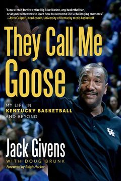portada They Call me Goose: My Life in Kentucky Basketball and Beyond (Race and Sports)