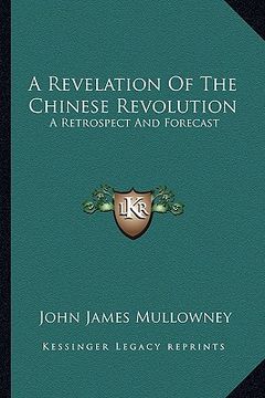 portada a revelation of the chinese revolution: a retrospect and forecast (en Inglés)