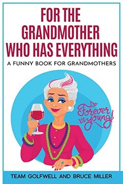 portada For the Grandmother who has Everything: A Funny Book for Grandmothers (For People who Have Everything) 