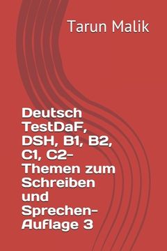 portada Deutsch TestDaF, DSH, B1, B2, C1, C2- Themen zum Schreiben und Sprechen- Auflage 3 (en Alemán)