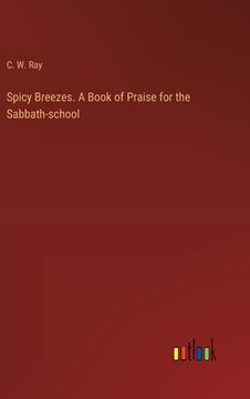 portada Spicy Breezes. A Book of Praise for the Sabbath-school (en Inglés)