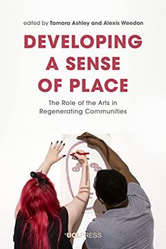 portada Developing a Sense of Place: The Role of the Arts in Regenerating Communities (en Inglés)