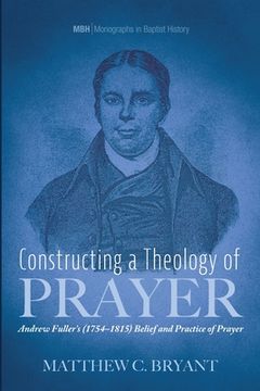 portada Constructing a Theology of Prayer