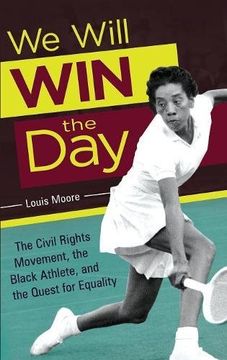 portada We Will Win the Day: The Civil Rights Movement, the Black Athlete, and the Quest for Equality