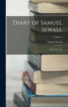 portada Diary of Samuel Sewall: 1674-1729. [-3]; Volume 1 (en Inglés)