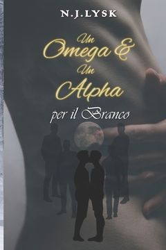 portada Un Omega & Un Alpha per il Branco: Volume 1 (en Italiano)