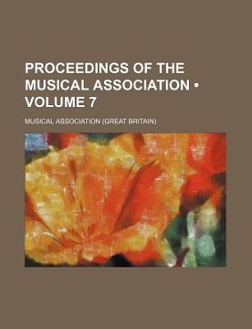 portada proceedings of the musical association (volume 7)
