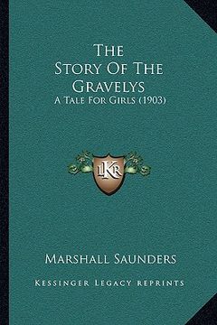 portada the story of the gravelys: a tale for girls (1903)