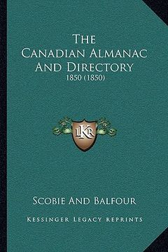 portada the canadian almanac and directory: 1850 (1850) (en Inglés)