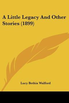 portada a little legacy and other stories (1899) (in English)