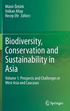 portada Biodiversity, Conservation and Sustainability in Asia: Volume 1: Prospects and Challenges in West Asia and Caucasus (in English)